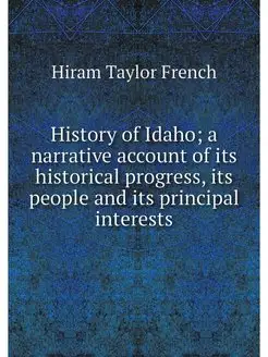 History of Idaho a narrative account