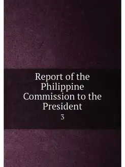 Report of the Philippine Commission t