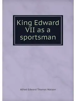 King Edward VII as a sportsman