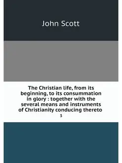 The Christian life, from its beginnin