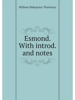 Esmond. With introd. and notes