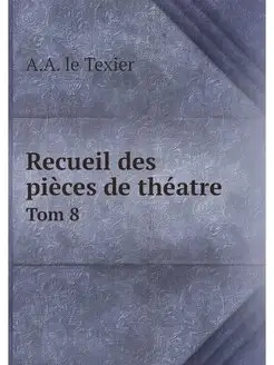 Recueil des pieces de theatre. Tom 8