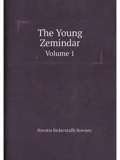 The Young Zemindar. Volume 1