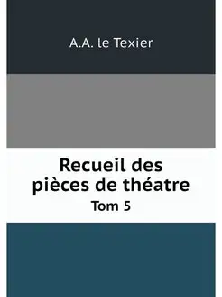 Recueil des pieces de theatre. Tom 5