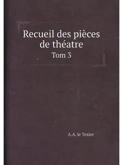 Recueil des pièces de théatre. Tom 3