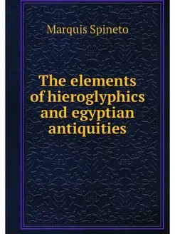 The elements of hieroglyphics and egy