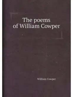 The poems of William Cowper