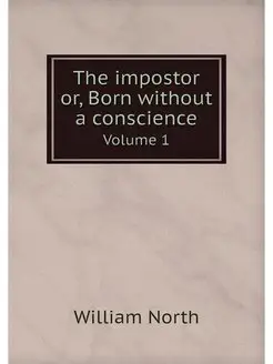 The impostor or, Born without a consc