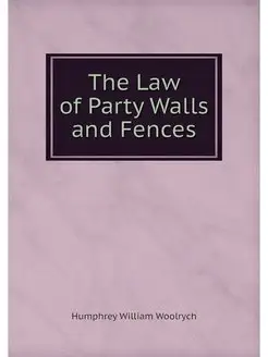 The Law of Party Walls and Fences