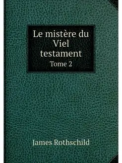 Le mistere du Viel testament. Tome 2