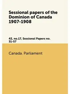 Sessional papers of the Dominion of C