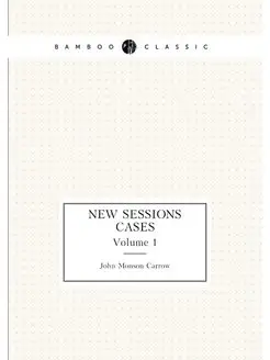 New Sessions Cases. Volume 1