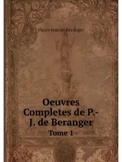 Oeuvres Completes de P.-J. de Berange