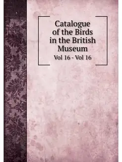 Catalogue of the Birds in the British