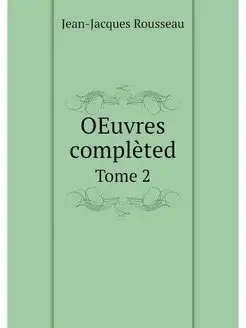 OEuvres completed. Tome 2