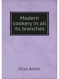 Modern cookery in all its branches