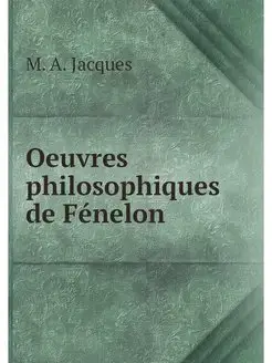 Oeuvres philosophiques de Fenelon