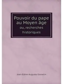 Pouvoir du pape au Moyen age. ou, rec