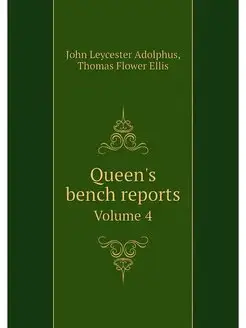 Queen's bench reports. Volume 4