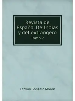 Revista de Espana. De Indias y del ex