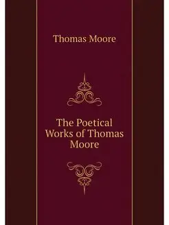 The Poetical Works of Thomas Moore