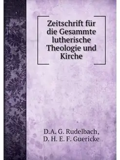 Zeitschrift fur die Gesammte lutheris