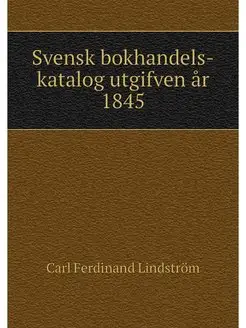 Svensk bokhandels-katalog utgifven ar