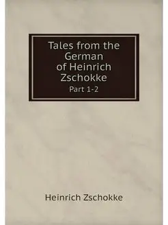 Tales from the German of Heinrich Zsc