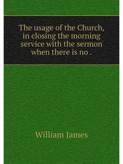 The usage of the Church, in closing t