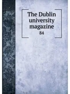 The Dublin university magazine. 84