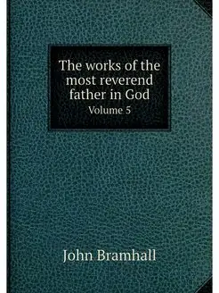 The works of the most reverend father