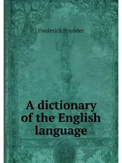 A dictionary of the English language