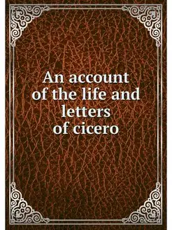 An account of the life and letters of