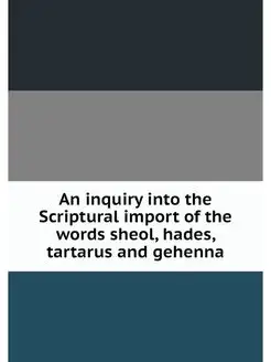 An inquiry into the Scriptural import