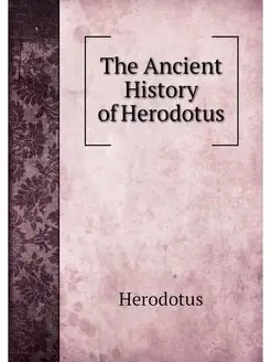 The Ancient History of Herodotus