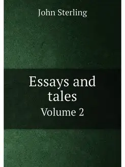 Essays and tales. Volume 2