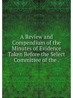 A Review and Compendium of the Minute