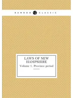 Laws of New Hampshire. Volume 1. Prov