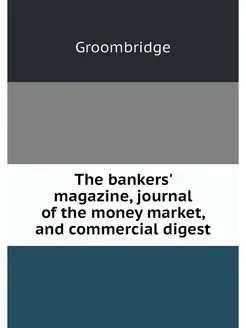 The bankers' magazine, journal of the