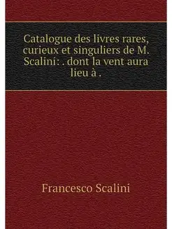 Catalogue des livres rares, curieux e