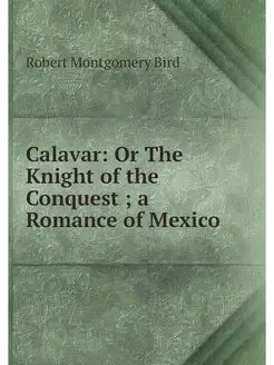 Calavar Or The Knight of the Conques