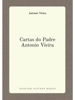 Cartas do Padre Antonio Vieira