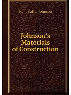 Johnson's Materials of Construction