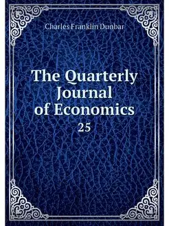 The Quarterly Journal of Economics. 25