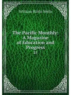 The Pacific Monthly A Magazine of Ed