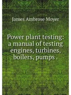 Power plant testing a manual of test