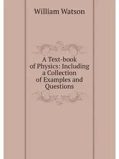 A Text-book of Physics Including a C