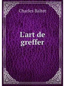 L'art de greffer