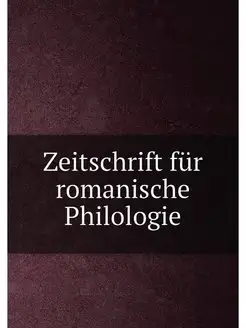 Zeitschrift fur romanische Philologie