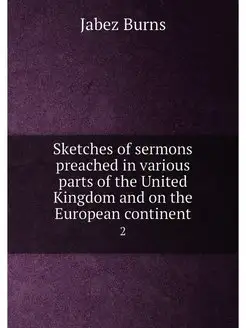 Sketches of sermons preached in various parts of the